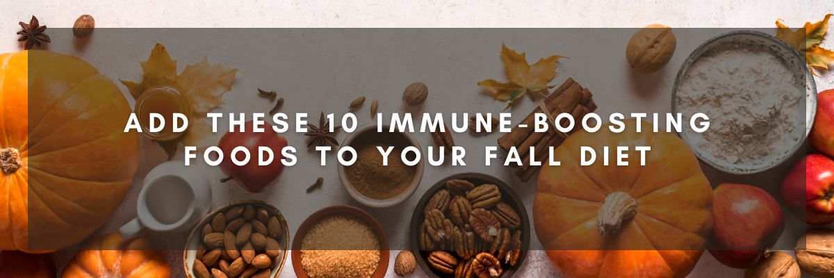 Add These 10 Immune-Boosting Foods to Your Fall Diet
